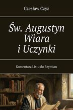 Św. Augustyn Wiara i Uczynki