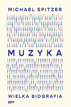Okładka - Muzyka. Wielka biografia - Michael Spitzer