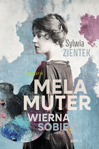 Okładka - Mela Muter. Wierna sobie - Sylwia Zientek