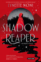 Okładka - Shadow Reaper. Grabieżcy magii. Tom I - Lynette Noni
