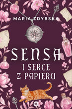 Okładka - Sensa i serce z papieru - Maria Zdybska