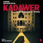 Kadawer, czyli ciszej nad tą trumną
