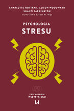 Okładka - Psychologia stresu - Shanti Farrington, Alison Woodward, Charlotte Mottram