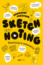 Okładka - Sketchnoting. Rewolucja w notowaniu - Agnieszka Jachymek