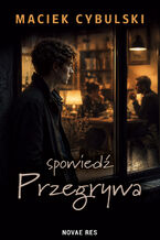Okładka - Spowiedź Przegrywa - Maciek Cybulski
