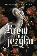 Okładka - Krew na języku - Johanna van Veen