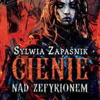 Okładka - Cienie nad Zefyrionem - Sylwia Zapaśnik