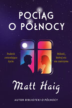 Okładka - Pociąg o północy - Matt Haig