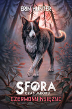 Okładka - Sfora. Czerwony księżyc - Erin Hunter