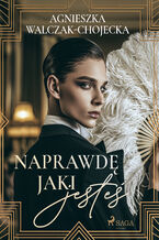 Okładka - Naprawdę jaki jesteś - Agnieszka Walczak-Chojecka