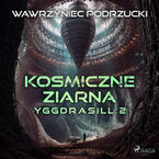 Okładka - Kosmiczne ziarna. Yggdrasill 2 (#2) - Wawrzyniec Podrzucki