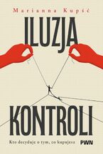 Okładka - Iluzja kontroli - Marianna Kupść