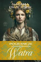 Pogranicze. Tom 3. Watra