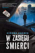 Okładka - Gizela Sikora (Tom 1). W zasięgu śmierci - Aldona Kucner
