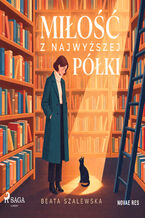 Okładka - Miłość z najwyższej półki - Beata Szalewska