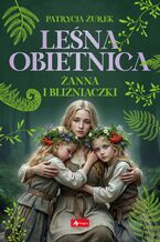 Okładka - Leśna obietnica. Żanna i bliźniaczki - Patrycja Żurek