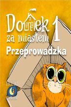 Okładka - Domek za miastem. Tom 1. Przeprowadzka - Wiejski Kocur