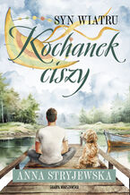 Okładka - Syn Wiatru. Kochanek ciszy - Anna Stryjewska