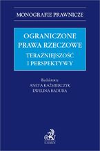 Ograniczone prawa rzeczowe. Teraźniejszość i perspektywy