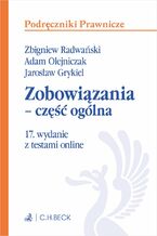 Okładka - Zobowiązania - część ogólna z testami online - Zbigniew Radwański, Adam Olejniczak