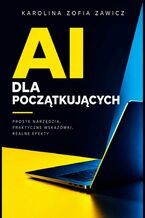 Okładka - AI dla początkujących - Karolina Zawicz