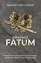Okładka - Fatum (#3). Odwrócić fatum - Agnieszka Jordan-Gondorek