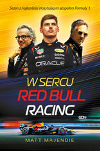 Okładka - W sercu Red Bull Racing. Sezon z najbardziej ekscytującym zespołem Formuły 1 - Matt Majendie