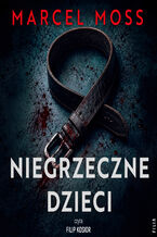 Okładka - Kornel Malicki (Tom 3). Niegrzeczne dzieci - Marcel Moss