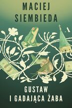 Okładka - Gustaw i gadająca żaba - Maciej Siembieda