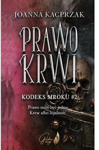 Okładka - Prawo krwi. Kodeks mroku. Tom 2 - Joanna Kacprzak