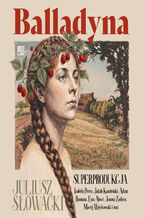 Okładka - Balladyna. Superprodukcja - Juliusz Słowacki