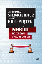 Okładka - Naród do zadań specjalnych - Bartłomiej Sienkiewicz, Hanna Gill-Piątek