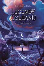 Okładka - Legendy Colhanu. Muzyka nocy. Tom 2 - Aneta Sowa