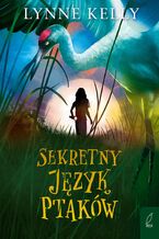 Okładka - Sekretny język ptaków - Lynne Kelly