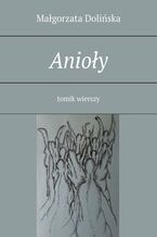 Okładka - Anioły - Małgorzata Dolińska