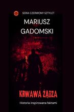 Okładka - Krwawa żądza - Mariusz Gadomski