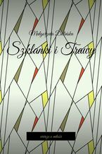 Okładka - Szklanki i Trawy - Małgorzata Dolińska