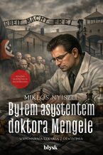 Okładka - Byłem asystentem doktora Mengele - Miklós Nyiszli