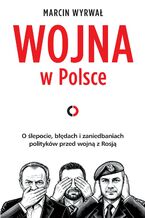 Okładka - Wojna w Polsce - Marcin Wyrwał