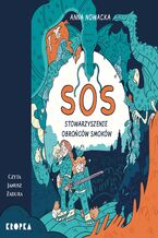 Okładka - Obrońcy Smoków (#1). SOS. Stowarzyszenie Obrońców Smoków - Anna Nowacka