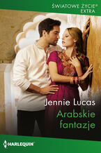 Okładka - Arabskie fantazje - Jennie Lucas