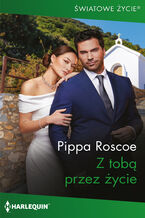 Okładka - Z tobą przez życie - Pippa Roscoe