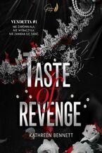 Okładka - Taste of Revenge. Vendetta. Tom 1 - Kathreen Bennett