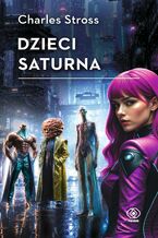 Okładka - Dzieci Saturna - Charles Stross
