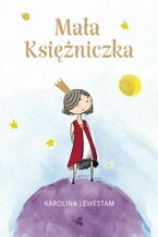 Okładka - Mała Księżniczka - Karolina Lewestam
