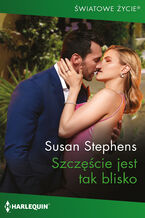 Okładka - Szczęście jest tak blisko - Susan Stephens
