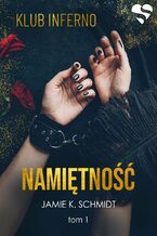 Namiętność. Klub Inferno. Tom 1