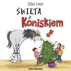 Okładka - Święta z Koniskiem - Petra Eimer