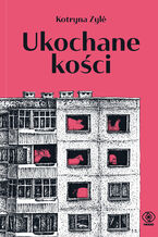 Okładka - Ukochane kości - Kotryna Zyle