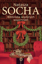 Okładka - Biblioteka wigilijnych wspomnień - Natasza Socha